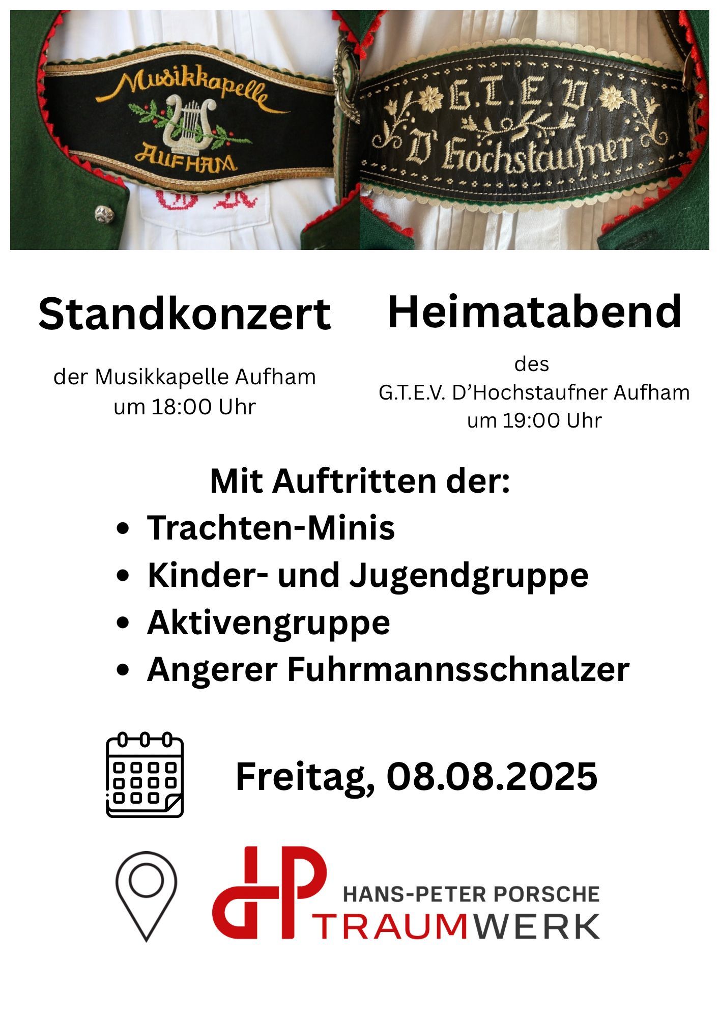 Ein Flyer für ein Konzert und einen Heimatabend zeigt Nahaufnahmen traditioneller deutscher Kleidung und informiert über Datum, Uhrzeit, auftretende Gruppen und Veranstaltungsort im Hans-Peter Porsche Traumwerk am 8. August 2025.